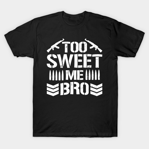 Too Sweet Me Bro Bullet Club TShirt TeePublic